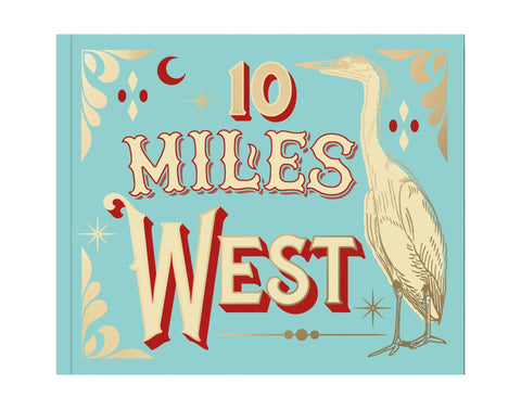10 Miles West (signed)