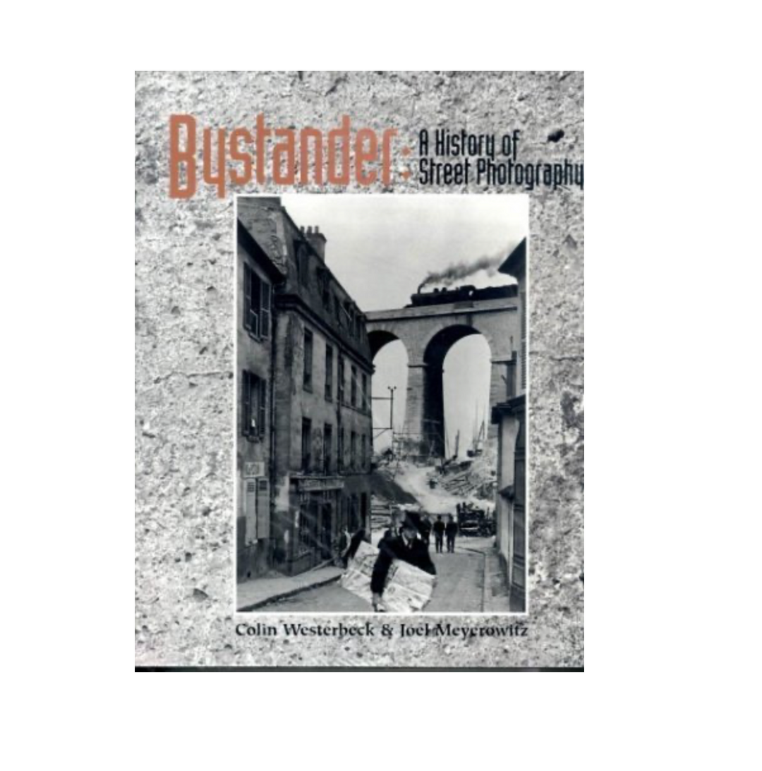 Bystander: A History of Street Photography (1st edition