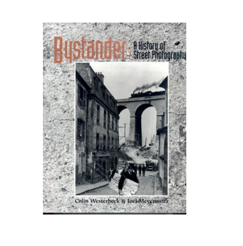 Bystander: A History of Street Photography (1st edition)