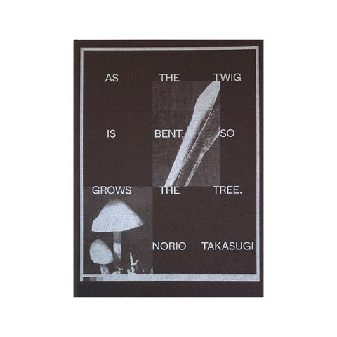 As the twig is bent, so grows the tree (signed)