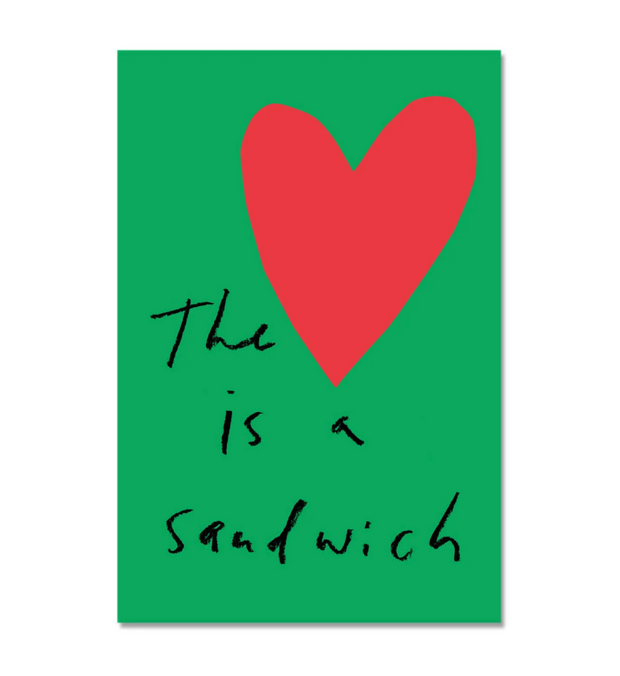 The Heart is a Sandwich (signed)