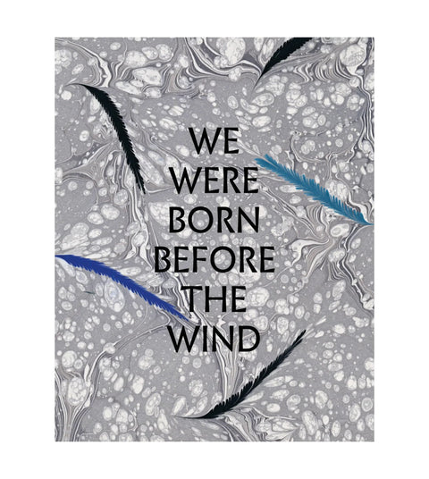 We Were Born Before The Wind (signed)