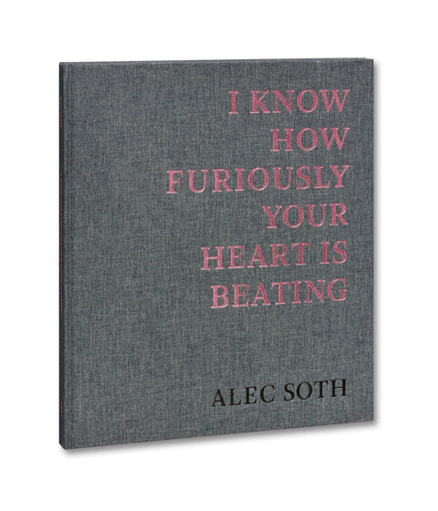I Know How Furiously Your Heart Is Beating - Photobookstore